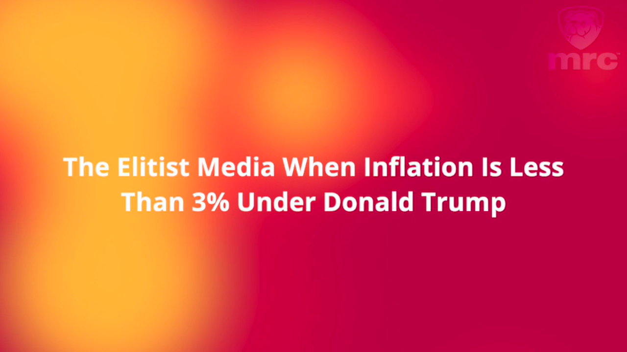 Media Finds 'Silver Lining' With High Biden Inflation - Lower Trump Inflation 'Persistent'